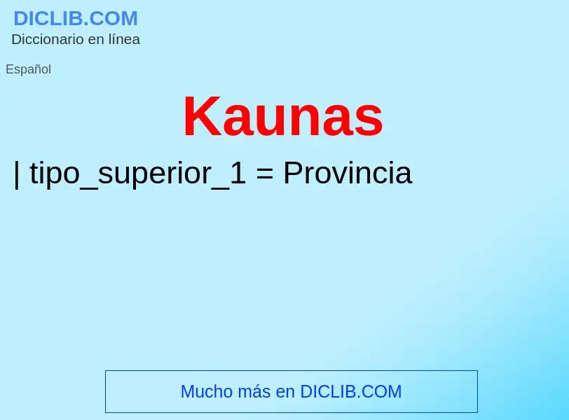 ¿Qué es Kaunas? - significado y definición