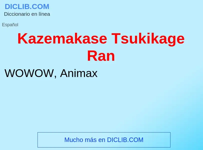 What is Kazemakase Tsukikage Ran - meaning and definition