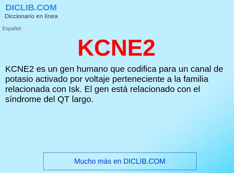 Qu'est-ce que KCNE2 - définition