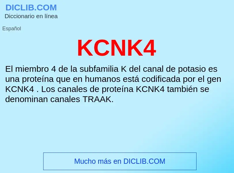 What is KCNK4 - definition