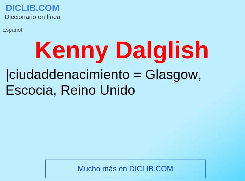 Was ist Kenny Dalglish - Definition