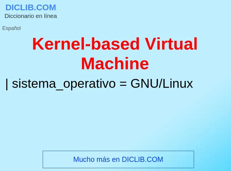 What is Kernel-based Virtual Machine - definition