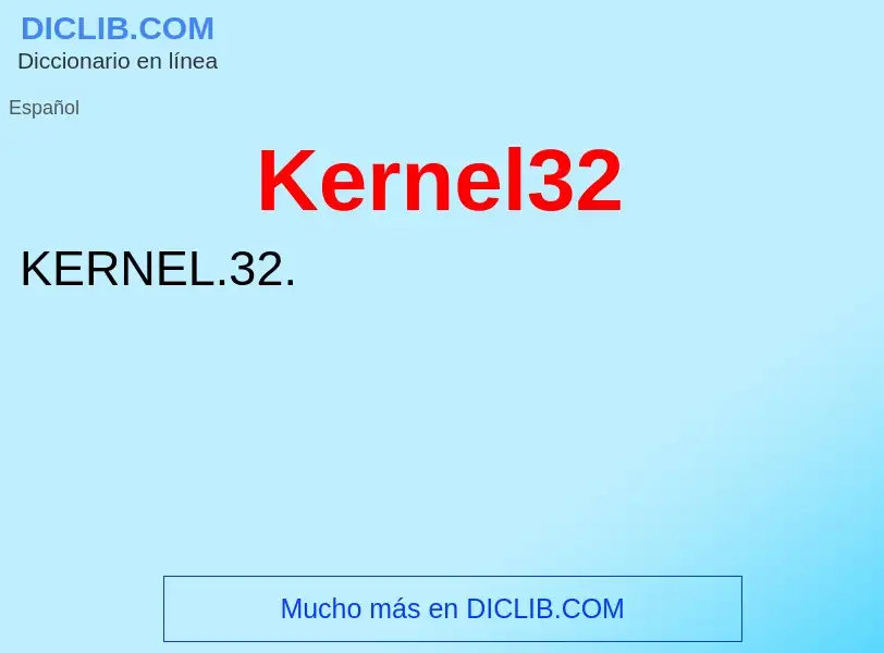 ¿Qué es Kernel32? - significado y definición