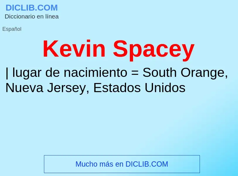 ¿Qué es Kevin Spacey? - significado y definición