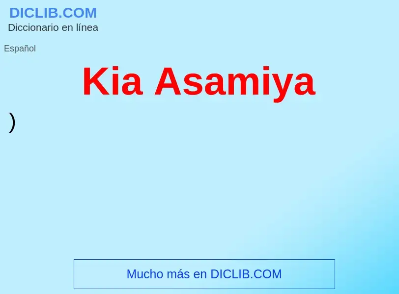 Wat is Kia Asamiya - definition