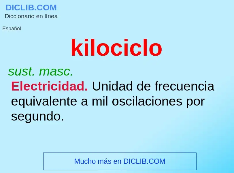 ¿Qué es kilociclo? - significado y definición