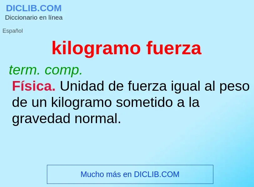 ¿Qué es kilogramo fuerza? - significado y definición