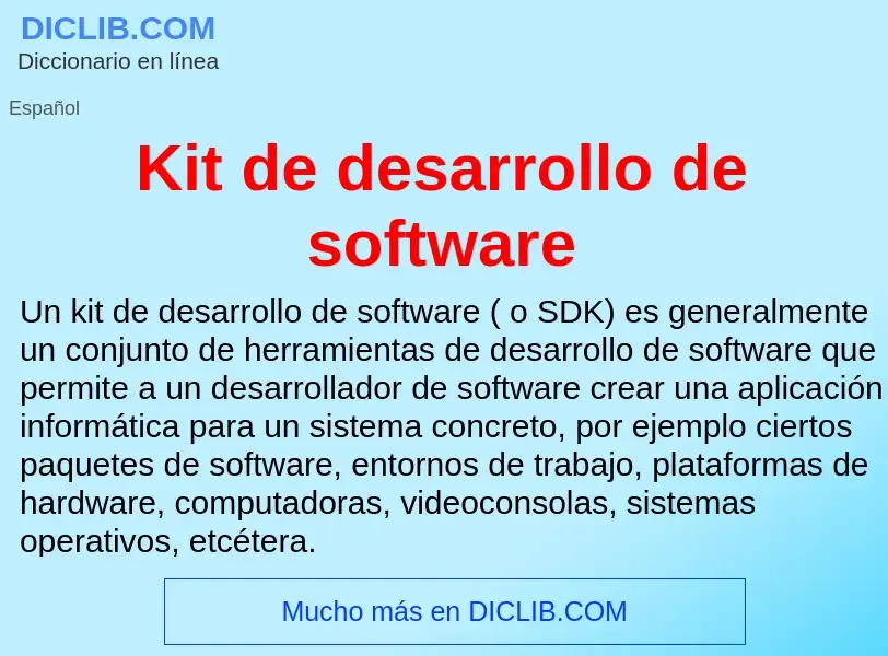 Τι είναι Kit de desarrollo de software - ορισμός