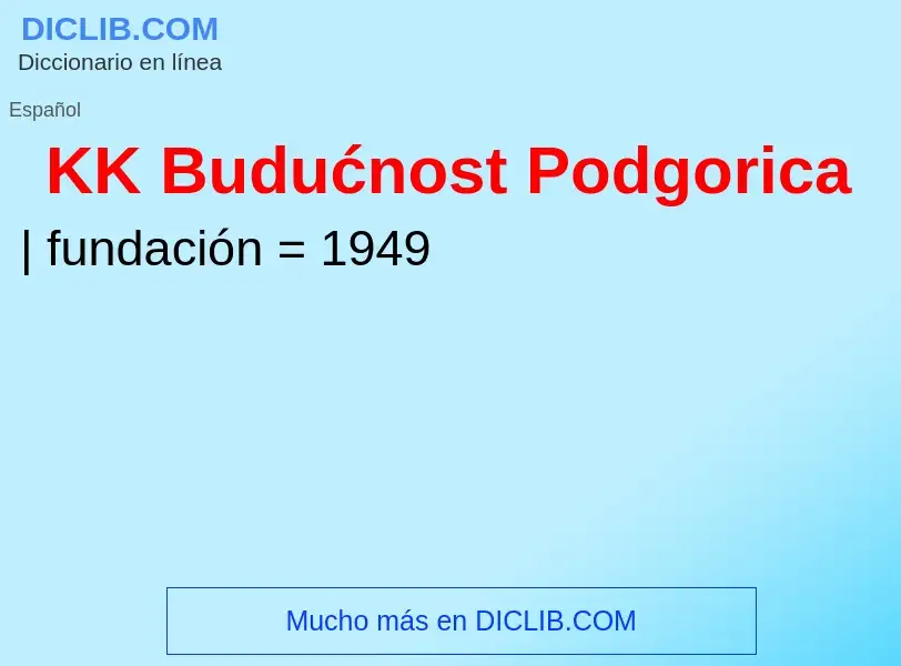 ¿Qué es KK Budućnost Podgorica? - significado y definición