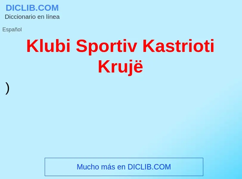 Τι είναι Klubi Sportiv Kastrioti Krujë - ορισμός