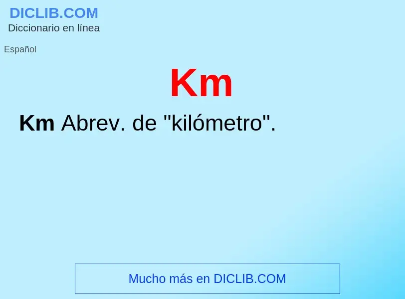 ¿Qué es Km? - significado y definición