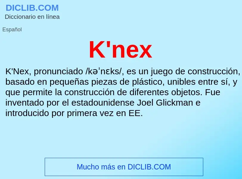 Qu'est-ce que K'nex - définition