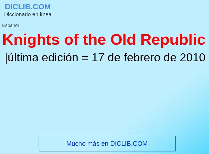 Che cos'è Knights of the Old Republic - definizione