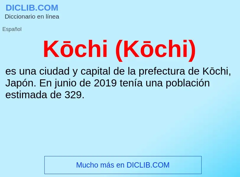 O que é Kōchi (Kōchi) - definição, significado, conceito