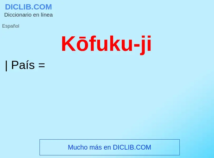 ¿Qué es Kōfuku-ji? - significado y definición