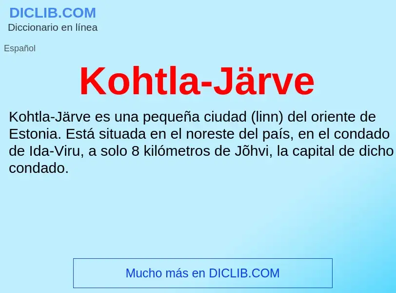 O que é Kohtla-Järve - definição, significado, conceito