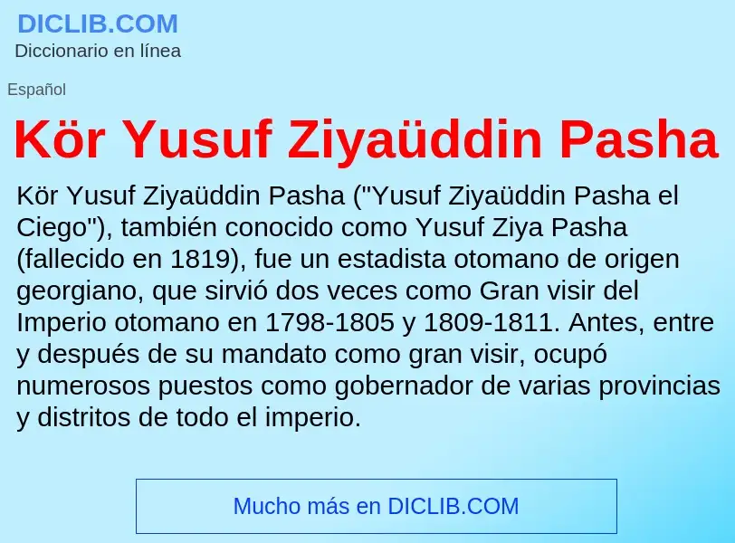 Τι είναι Kör Yusuf Ziyaüddin Pasha - ορισμός