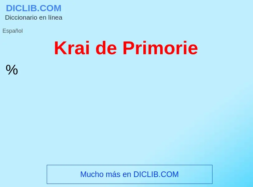 Что такое Krai de Primorie - определение