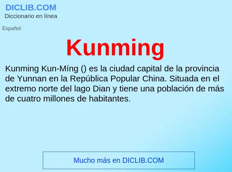 ¿Qué es Kunming? - significado y definición