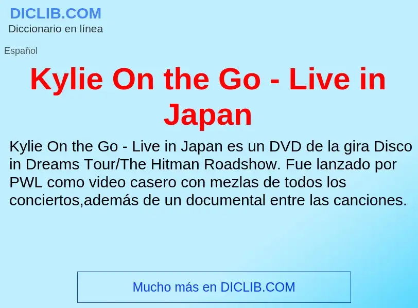 Τι είναι Kylie On the Go - Live in Japan - ορισμός