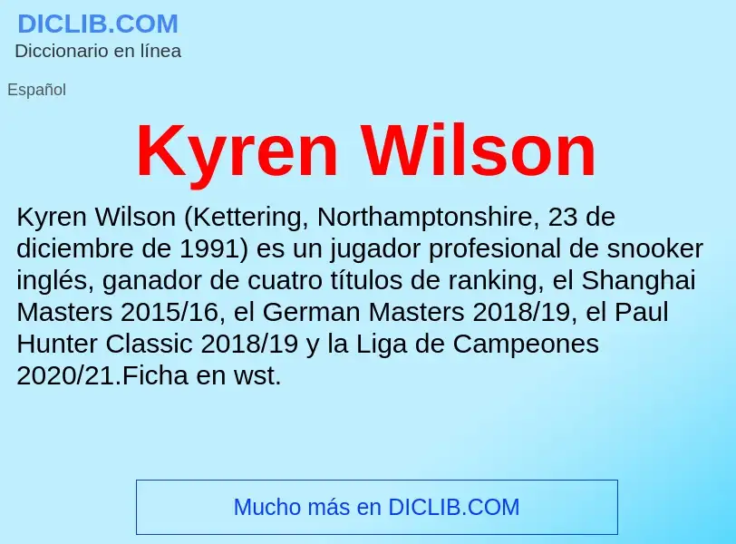 Τι είναι Kyren Wilson - ορισμός