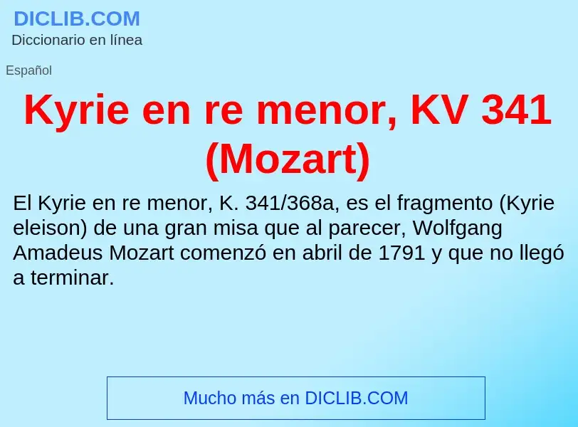 Τι είναι Kyrie en re menor, KV 341 (Mozart) - ορισμός