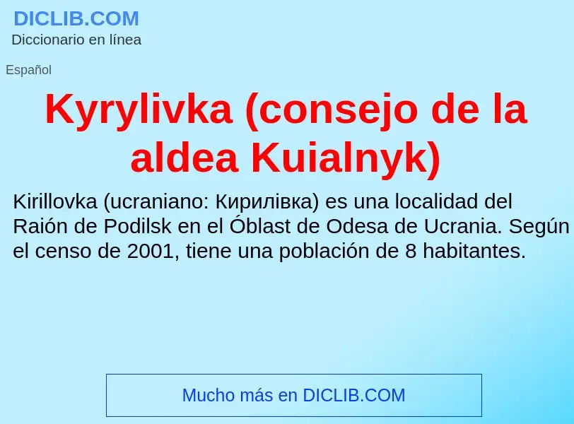 Τι είναι Kyrylivka (consejo de la aldea Kuialnyk) - ορισμός