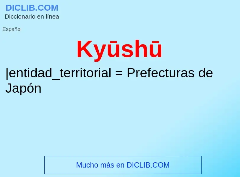 ¿Qué es Kyūshū? - significado y definición