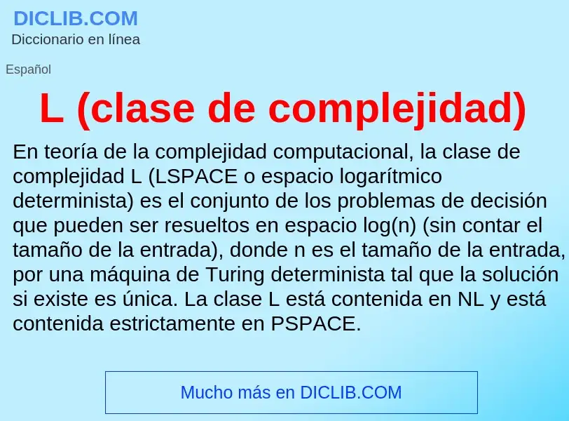 O que é L (clase de complejidad) - definição, significado, conceito