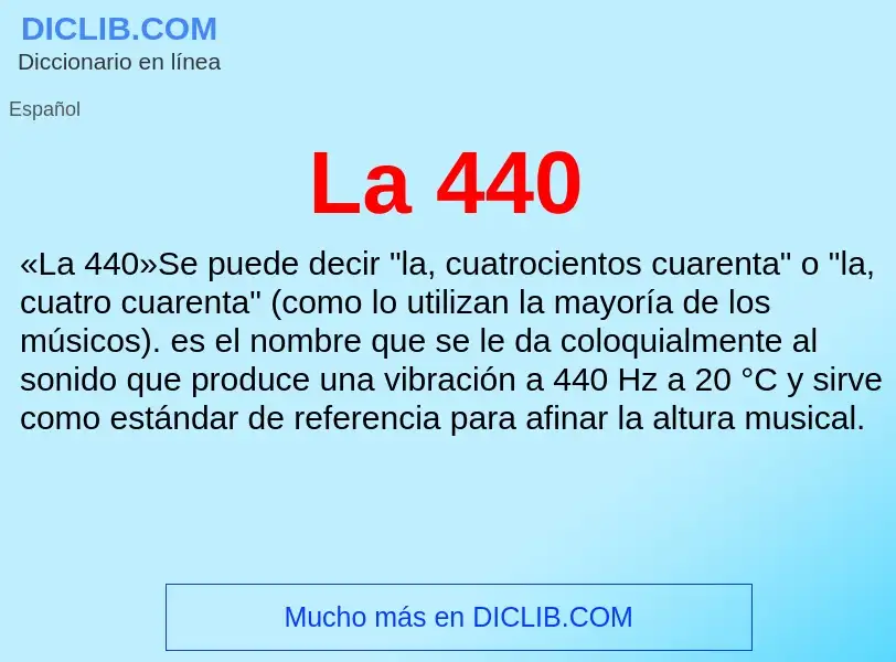 ¿Qué es La 440? - significado y definición