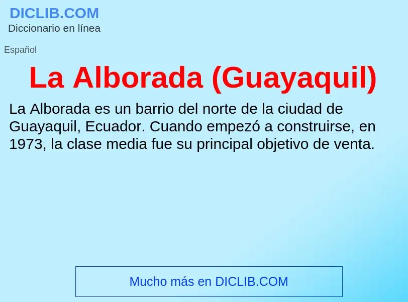 O que é La Alborada (Guayaquil) - definição, significado, conceito