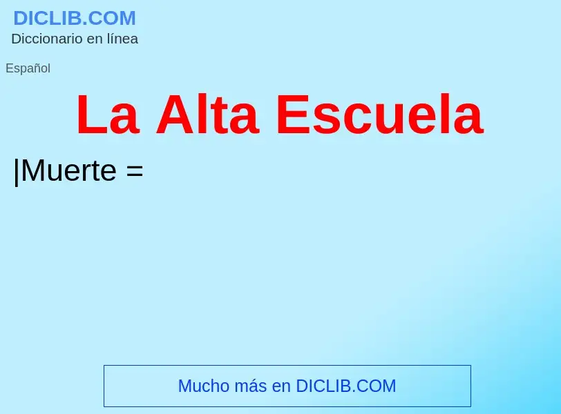 O que é La Alta Escuela - definição, significado, conceito