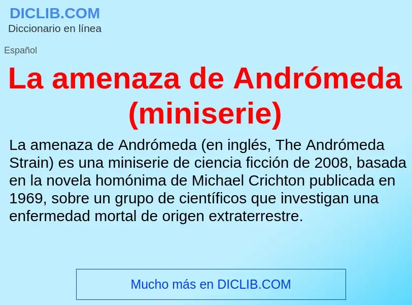 O que é La amenaza de Andrómeda (miniserie) - definição, significado, conceito