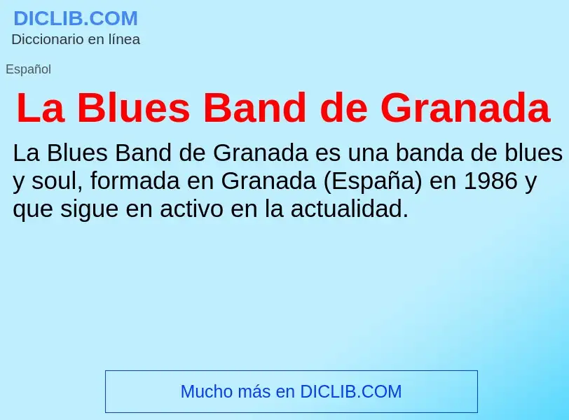 Τι είναι La Blues Band de Granada - ορισμός