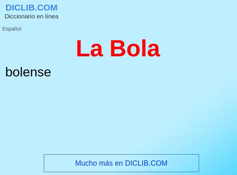 What is La Bola - definition