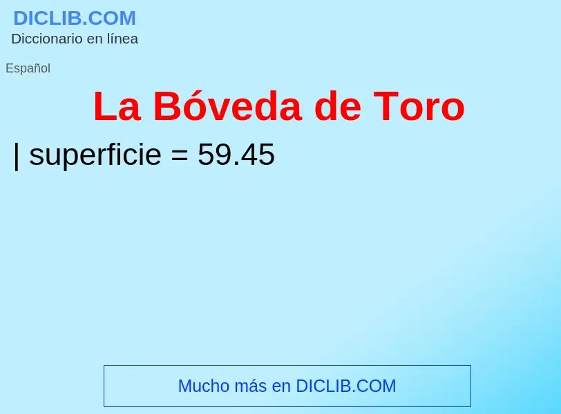 What is La Bóveda de Toro - meaning and definition