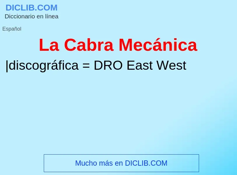 What is La Cabra Mecánica - definition