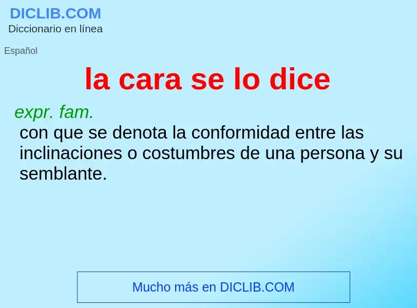 ¿Qué es la cara se lo dice? - significado y definición