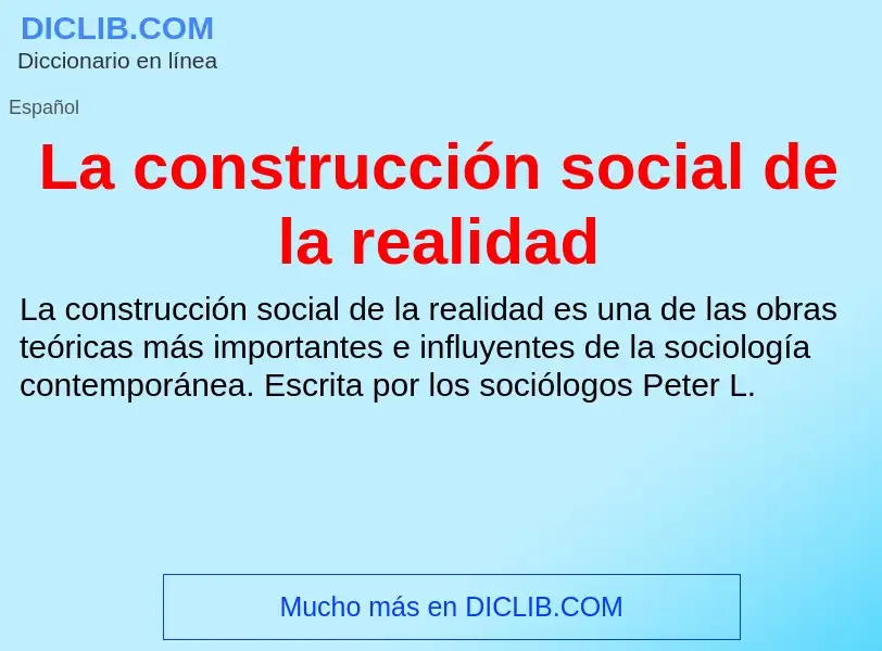 Что такое La construcción social de la realidad - определение