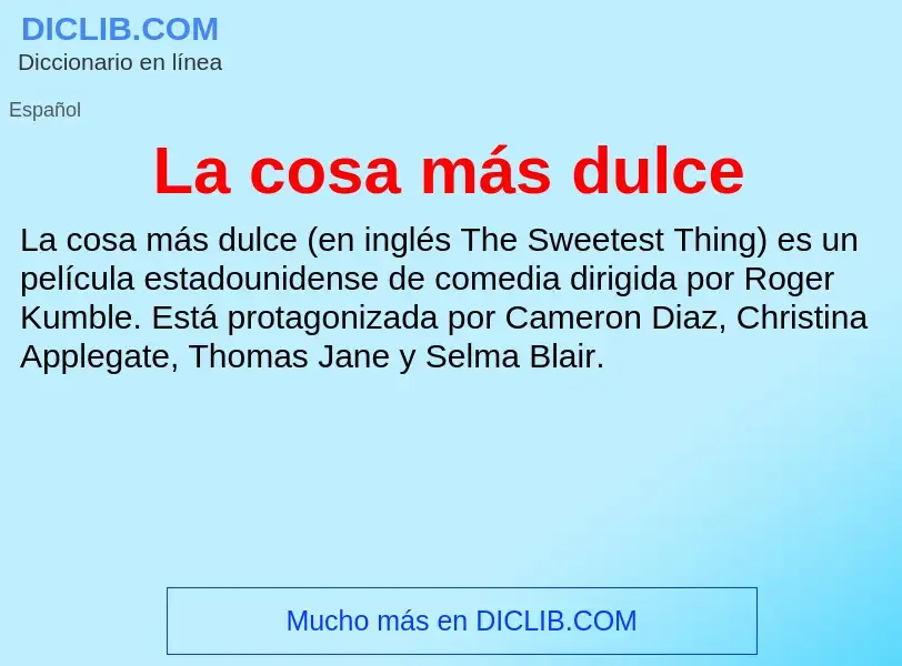 O que é La cosa más dulce - definição, significado, conceito