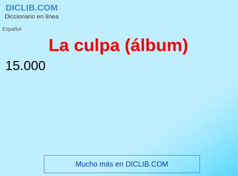 What is La culpa (álbum) - definition