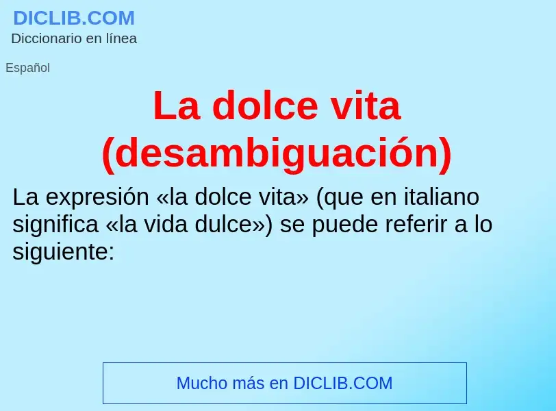 ¿Qué es La dolce vita (desambiguación)? - significado y definición