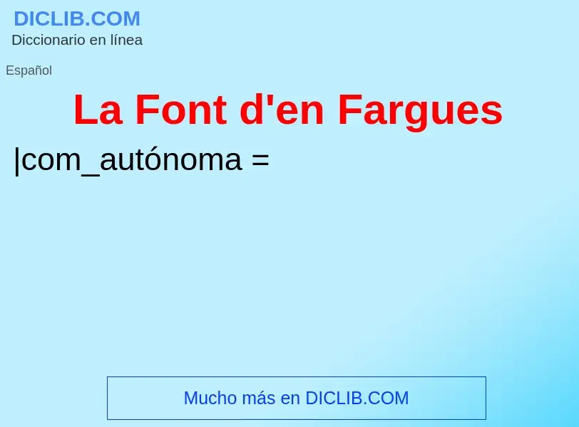 Что такое La Font d'en Fargues - определение