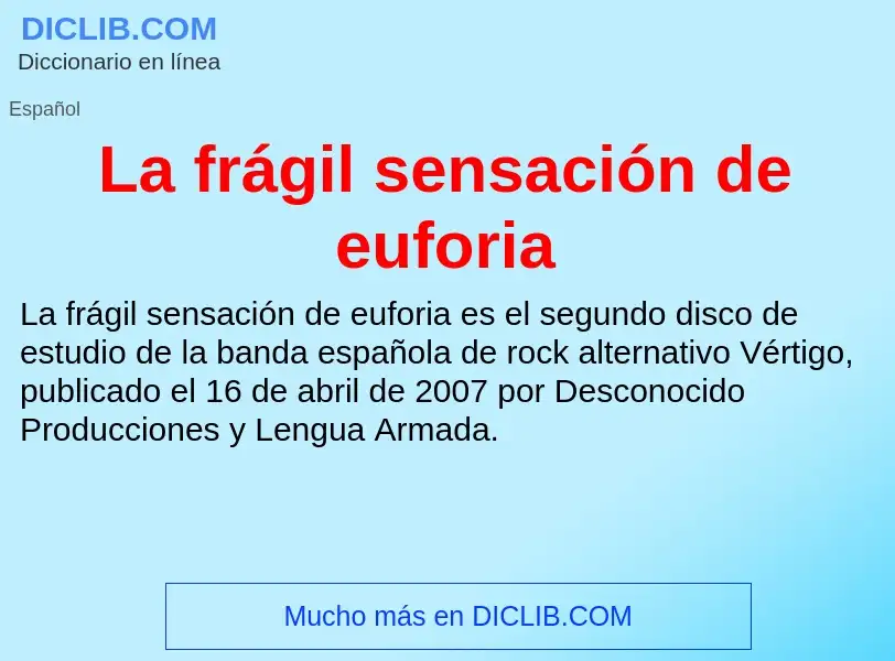 Wat is La frágil sensación de euforia - definition