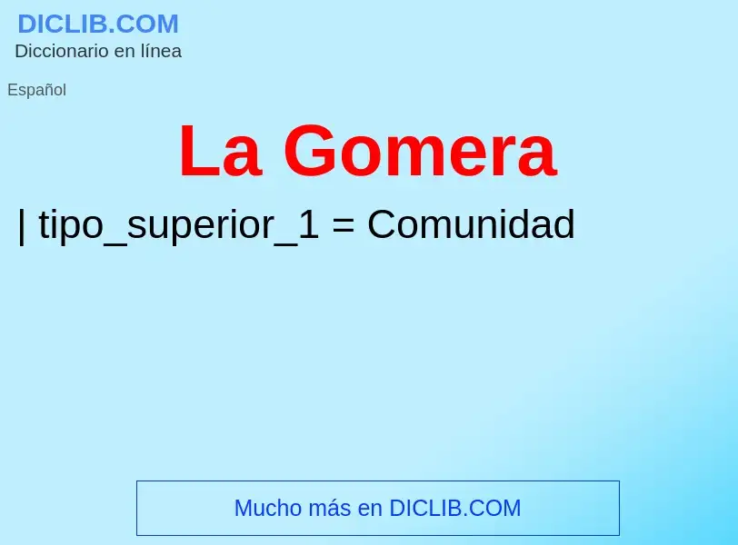 ¿Qué es La Gomera? - significado y definición