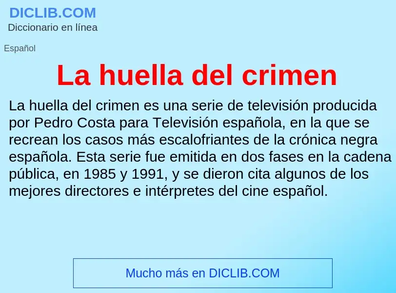 Что такое La huella del crimen - определение