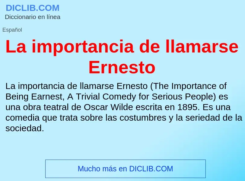 Что такое La importancia de llamarse Ernesto - определение