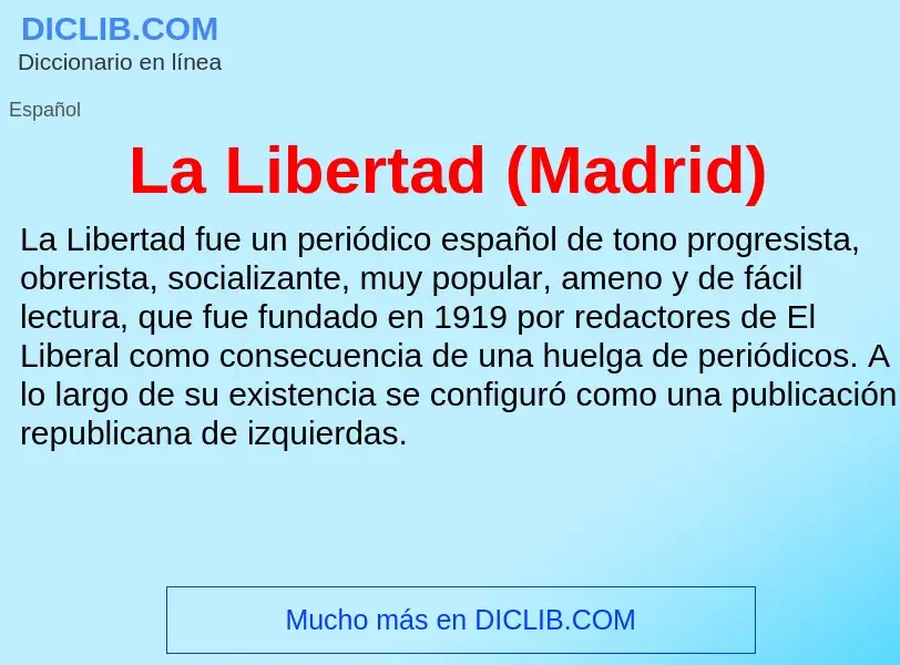 ¿Qué es La Libertad (Madrid)? - significado y definición