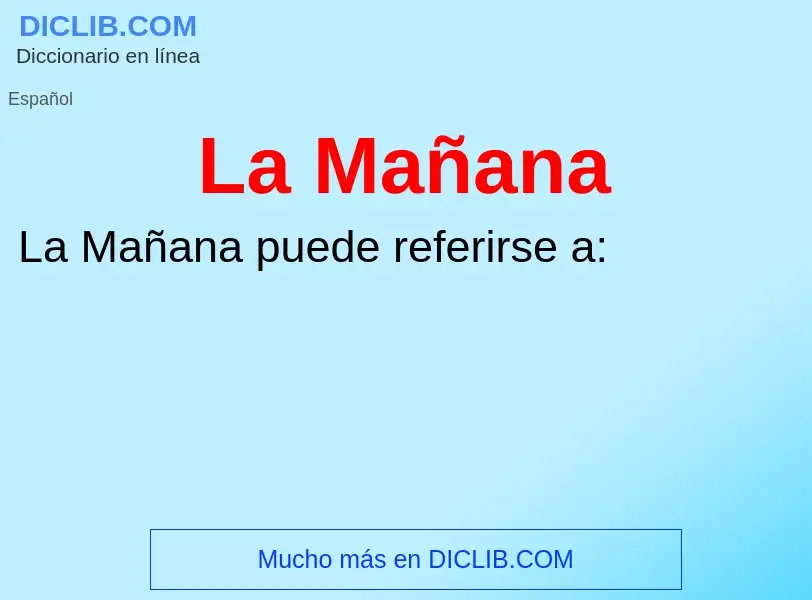 ¿Qué es La Mañana? - significado y definición