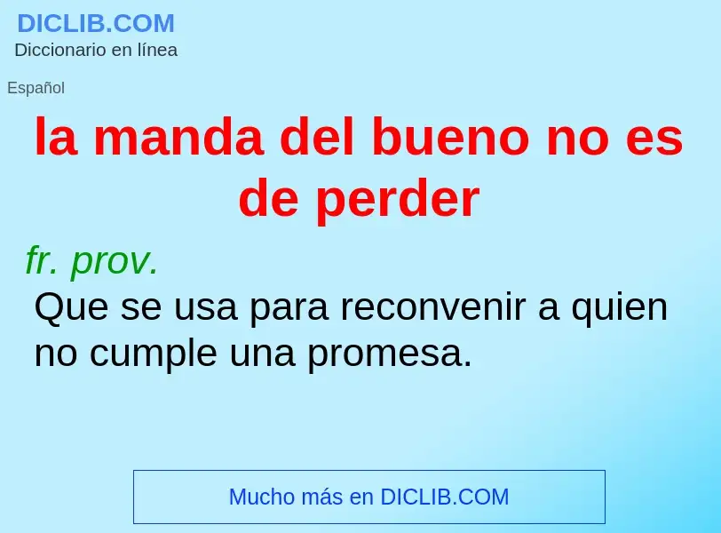 Wat is la manda del bueno no es de perder - definition